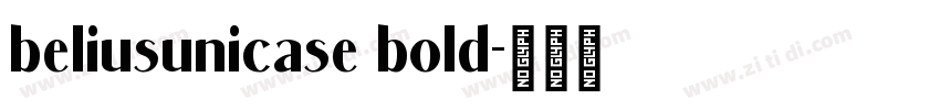 beliusunicase bold字体转换